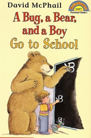 Cover of A Bug, a Bear, and a Boy Go to School