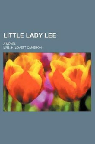 Cover of Little Lady Lee; A Novel