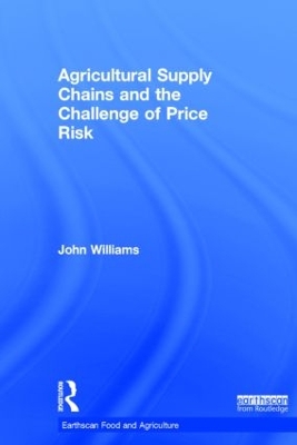 Book cover for Agricultural Supply Chains and the Challenge of Price Risk