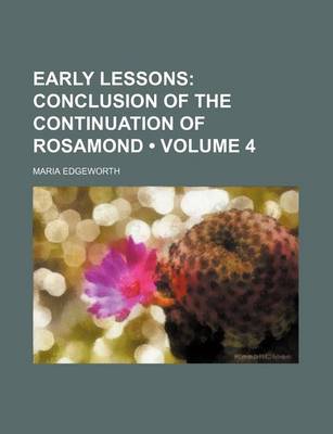 Book cover for Early Lessons (Volume 4); Conclusion of the Continuation of Rosamond