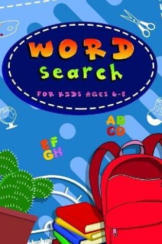 Cover of Word Search Books for Kids Ages 6-8