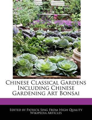 Book cover for Chinese Classical Gardens Including Chinese Gardening Art Bonsai