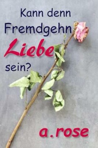 Cover of Kann denn Fremdgehn Liebe sein?