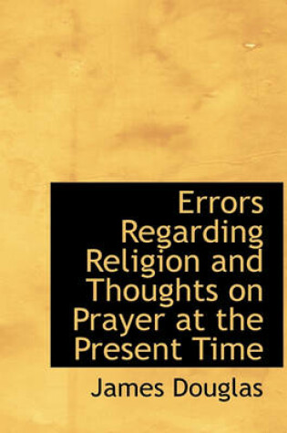 Cover of Errors Regarding Religion and Thoughts on Prayer at the Present Time