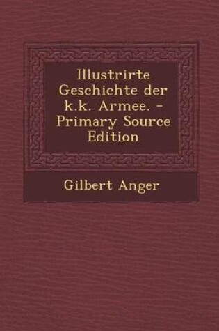 Cover of Illustrirte Geschichte Der K.K. Armee.