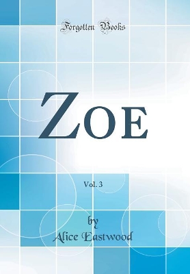 Book cover for Zoe, Vol. 3 (Classic Reprint)