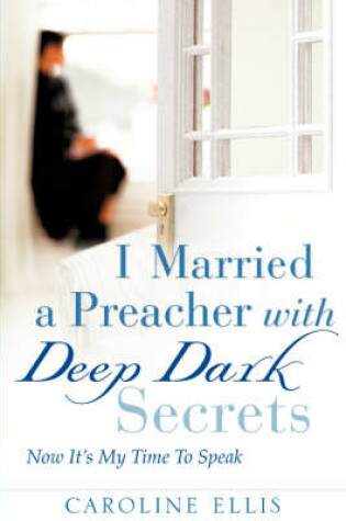 Cover of I Married a Preacher with Deep Dark Secrets