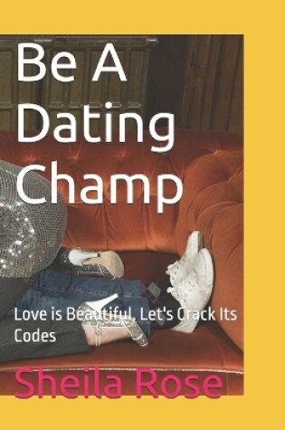 Cover of Be A Dating Champ