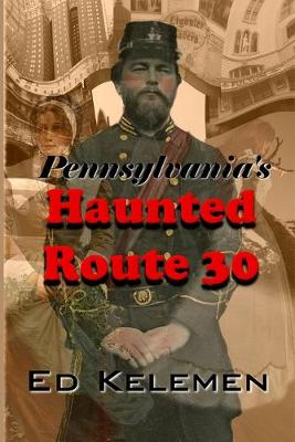 Book cover for Pennsylvania's Haunted Route 30