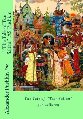 Book cover for The Tale of Tsar Saltan AS Pushkin