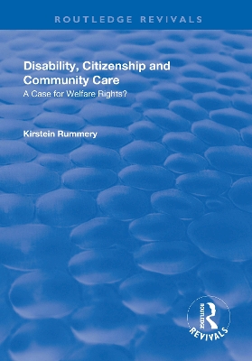 Cover of Disability, Citizenship and Community Care: A Case for Welfare Rights?