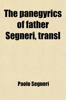 Book cover for The Panegyrics of Father Segneri, Transl