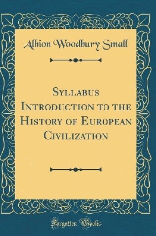 Cover of Syllabus Introduction to the History of European Civilization (Classic Reprint)