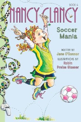 Cover of Nancy Clancy, Soccer Mania: #6