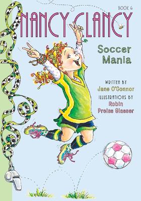 Book cover for Nancy Clancy, Soccer Mania: #6