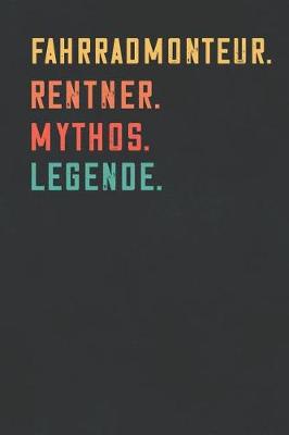 Book cover for Fahrradmonteur. Rentner. Mythos. Legende.