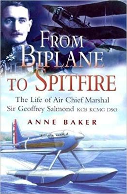 Book cover for From Biplane to Spitfire: the Life of Air Chief Marshall Sir Geoffrey Salmond