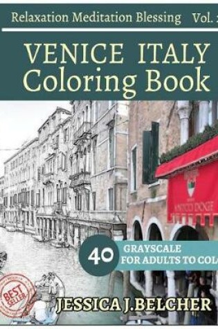 Cover of VENICE ITALY Coloring book for Adults Relaxation Vol.2 Meditation Blessing