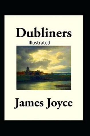 Cover of Dubliners Classic Edition Illustrated