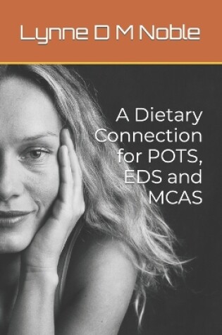 Cover of A Dietary Connection for POTS, EDS and MCAS