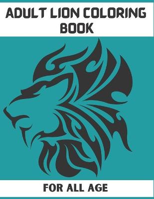 Book cover for Adult Lion Coloring Book for All Age