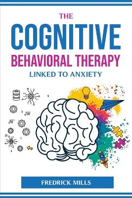 Cover of The Cognitive Behavioral Therapy Linked to Anxiety