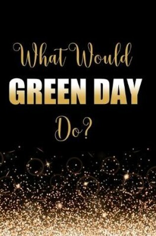 Cover of What Would Green Day Do?