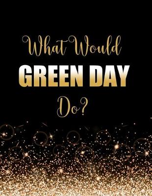 Book cover for What Would Green Day Do?