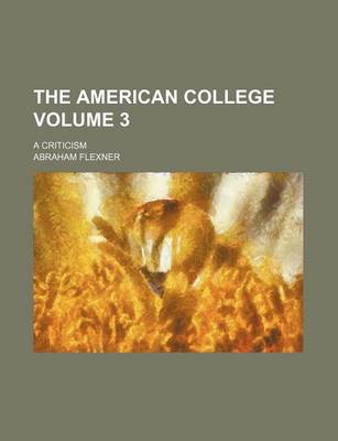 Book cover for The American College; A Criticism Volume 3