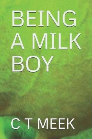 Cover of Being a Milk Boy