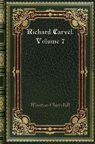 Cover of Richard Carvel. Volume 7