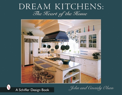 Book cover for Dream Kitchens: The Heart of the Home