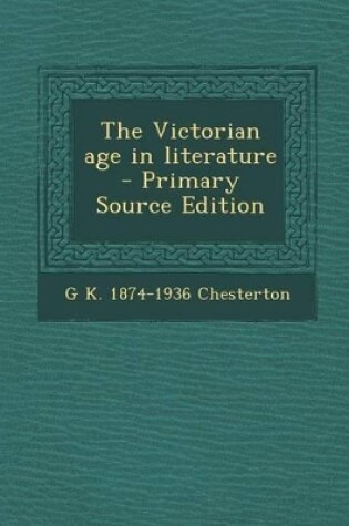 Cover of The Victorian Age in Literature - Primary Source Edition