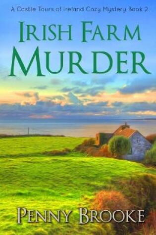 Cover of Irish Farm Murder (A Castle Tours of Ireland Cozy Mystery Book 2)