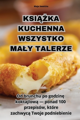 Cover of KsiĄŻka Kuchenna Wszystko Maly Talerze