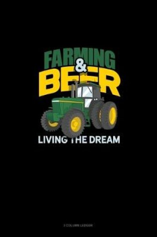 Cover of Farming & Beer Living The Dream