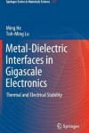 Book cover for Metal-Dielectric Interfaces in Gigascale Electronics