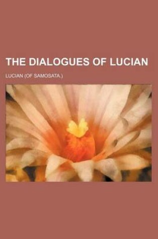 Cover of The Dialogues of Lucian