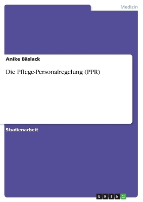 Book cover for Die Pflege-Personalregelung (PPR)