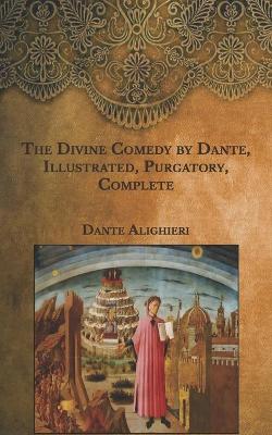 Book cover for The Divine Comedy by Dante, Illustrated, Purgatory, Complete