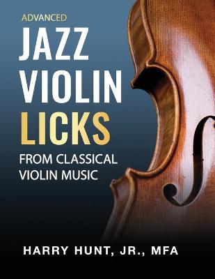 Book cover for Jazz Violin Licks From Classical Violin Music (Advanced)