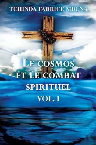 Cover of Le Cosmos Et Le Combat Spirituel