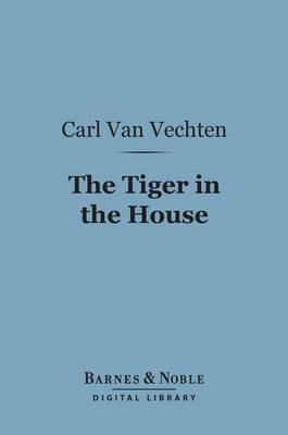 Cover of The Tiger in the House (Barnes & Noble Digital Library)