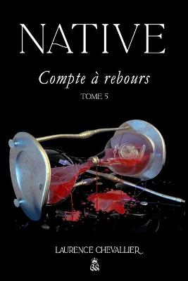 Book cover for Native - Compte à rebours, Tome 5