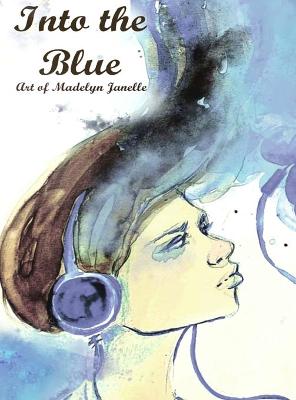 Cover of Into the Blue - art of Madelyn Janelle