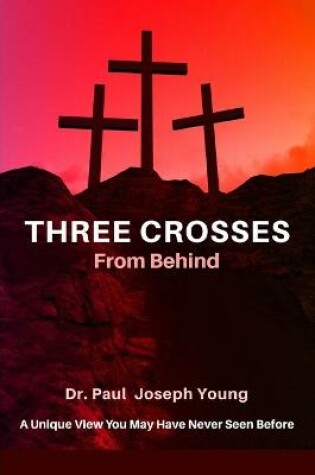 Cover of THREE CROSSES From Behind