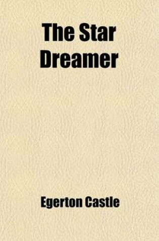 Cover of The Star Dreamer (Volume 1); A Romance