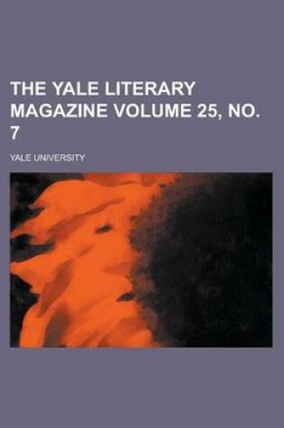 Cover of The Yale Literary Magazine Volume 25, No. 7