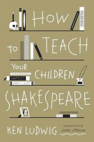 Cover of How To Teach Your Children Shakespeare