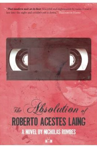 Cover of The Absolution of Roberto Acestes Laing